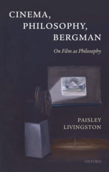 Cinema, Philosophy, Bergman : On Film as Philosophy, Paperback / softback Book Cinema, Philosophy, Bergman : On Film as Philosophy, Paperback / softback Book
