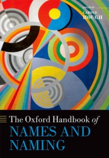 The Oxford Handbook of Names and Naming, Hardback Book The Oxford Handbook of Names and Naming, Hardback Book