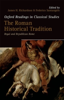 The Roman Historical Tradition : Regal and Republican Rome, Paperback / softback Book The Roman Historical Tradition : Regal and Republican Rome, Paperback / softback Book