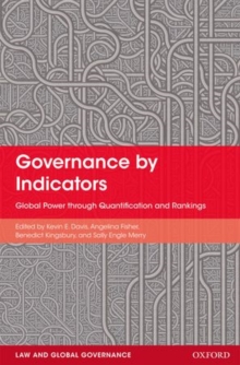 Governance by Indicators : Global Power through Quantification and Rankings, Hardback Book Governance by Indicators : Global Power through Quantification and Rankings, Hardback Book
