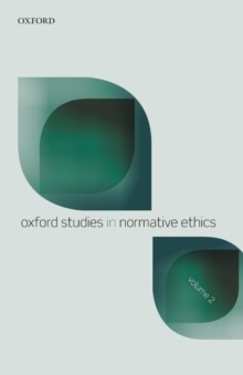 Oxford Studies in Normative Ethics, Volume 2, Paperback / softback Book Oxford Studies in Normative Ethics, Volume 2, Paperback / softback Book