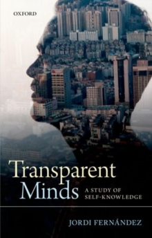 Transparent Minds : A Study of Self-Knowledge, Hardback Book Transparent Minds : A Study of Self-Knowledge, Hardback Book