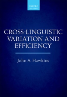 Cross-Linguistic Variation and Efficiency, Hardback Book Cross-Linguistic Variation and Efficiency, Hardback Book