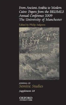 From Ancient Arabia to Modern Cairo : Papers from the BRISMES Annual Conference 2009, Paperback / softback Book From Ancient Arabia to Modern Cairo : Papers from the BRISMES Annual Conference 2009, Paperback / softback Book