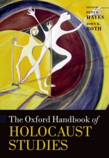 The Oxford Handbook of Holocaust Studies, Paperback / softback Book The Oxford Handbook of Holocaust Studies, Paperback / softback Book