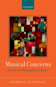 Musical Concerns : Essays in Philosophy of Music, Paperback Book Musical Concerns : Essays in Philosophy of Music, Paperback Book
