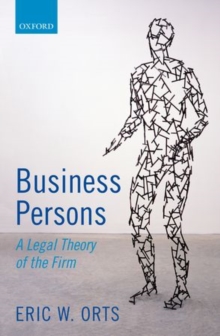 Business Persons : A Legal Theory of the Firm, Hardback Book Business Persons : A Legal Theory of the Firm, Hardback Book