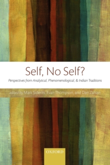 Self, No Self? : Perspectives from Analytical, Phenomenological, and Indian Traditions, Paperback Book Self, No Self? : Perspectives from Analytical, Phenomenological, and Indian Traditions, Paperback Book