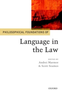 Philosophical Foundations of Language in the Law, Paperback / softback Book Philosophical Foundations of Language in the Law, Paperback / softback Book