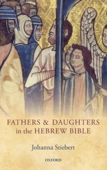 Fathers and Daughters in the Hebrew Bible, Hardback Book Fathers and Daughters in the Hebrew Bible, Hardback Book
