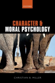 Character and Moral Psychology, Hardback Book Character and Moral Psychology, Hardback Book