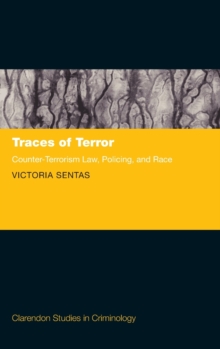 Traces of Terror : Counter-Terrorism Law, Policing, and Race, Hardback Book Traces of Terror : Counter-Terrorism Law, Policing, and Race, Hardback Book