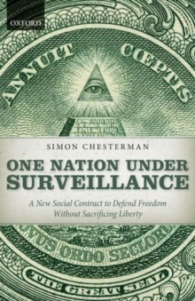 One Nation Under Surveillance : A New Social Contract to Defend Freedom Without Sacrificing Liberty, Paperback / softback Book One Nation Under Surveillance : A New Social Contract to Defend Freedom Without Sacrificing Liberty, Paperback / softback Book