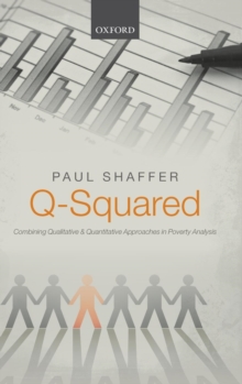 Q-Squared : Combining Qualitative and Quantitative Approaches in Poverty Analysis, Hardback Book Q-Squared : Combining Qualitative and Quantitative Approaches in Poverty Analysis, Hardback Book