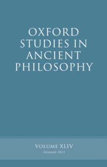 Oxford Studies in Ancient Philosophy, Volume 44, Paperback / softback Book Oxford Studies in Ancient Philosophy, Volume 44, Paperback / softback Book