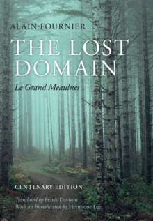 The Lost Domain : Le Grand Meaulnes, Hardback Book The Lost Domain : Le Grand Meaulnes, Hardback Book