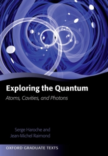 Exploring the Quantum : Atoms, Cavities, and Photons