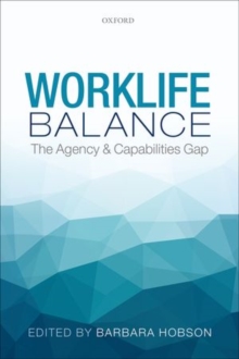 Worklife Balance : The Agency and Capabilities Gap, Hardback Book Worklife Balance : The Agency and Capabilities Gap, Hardback Book