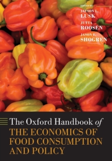 The Oxford Handbook of the Economics of Food Consumption and Policy, Paperback / softback Book The Oxford Handbook of the Economics of Food Consumption and Policy, Paperback / softback Book