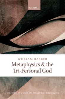Metaphysics and the Tri-Personal God, Hardback Book Metaphysics and the Tri-Personal God, Hardback Book