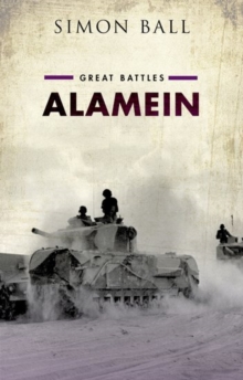Alamein : Great Battles, Hardback Book Alamein : Great Battles, Hardback Book