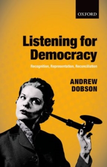 Listening for Democracy : Recognition, Representation, Reconciliation, Hardback Book Listening for Democracy : Recognition, Representation, Reconciliation, Hardback Book