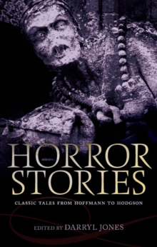 Horror Stories : Classic Tales from Hoffmann to Hodgson, Hardback Book Horror Stories : Classic Tales from Hoffmann to Hodgson, Hardback Book