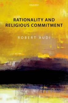 Rationality and Religious Commitment, Paperback / softback Book Rationality and Religious Commitment, Paperback / softback Book