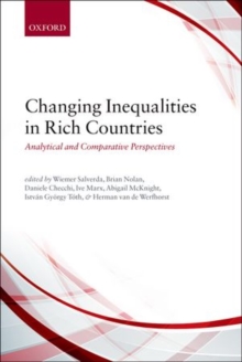 Changing Inequalities in Rich Countries : Analytical and Comparative Perspectives, Hardback Book Changing Inequalities in Rich Countries : Analytical and Comparative Perspectives, Hardback Book