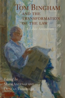 Tom Bingham and the Transformation of the Law : A Liber Amicorum, Paperback / softback Book Tom Bingham and the Transformation of the Law : A Liber Amicorum, Paperback / softback Book