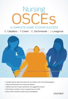 Nursing OSCEs : A Complete Guide to Exam Success