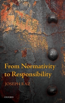 From Normativity to Responsibility, Hardback Book From Normativity to Responsibility, Hardback Book
