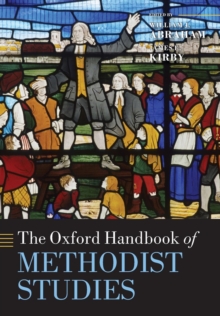 The Oxford Handbook of Methodist Studies, Paperback / softback Book The Oxford Handbook of Methodist Studies, Paperback / softback Book