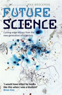 Future Science : Essays from the Cutting Edge, Paperback Book Future Science : Essays from the Cutting Edge, Paperback Book