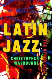 Latin Jazz : The Other Jazz