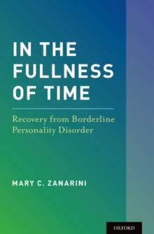 In the Fullness of Time : Recovery from Borderline Personality Disorder