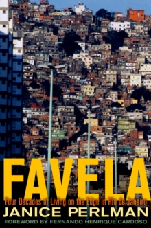 Favela : Four Decades of Living on the Edge in Rio de Janeiro