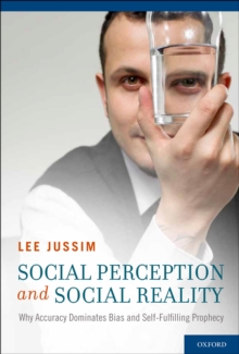 Social Perception and Social Reality : Why Accuracy Dominates Bias and Self-Fulfilling Prophecy