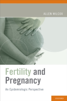 Fertility and Pregnancy : An Epidemiologic Perspective