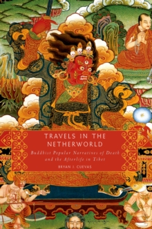 Travels in the Netherworld : Buddhist Popular Narratives of Death and the Afterlife in Tibet