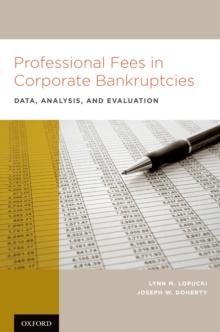 Professional Fees in Corporate Bankruptcies : Data, Analysis, and Evaluation