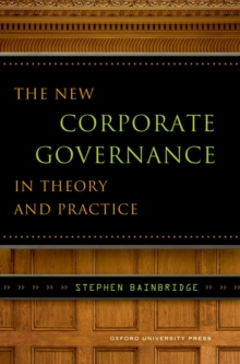 The New Corporate Governance in Theory and Practice