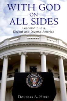 With God on All Sides : Leadership in a Devout and Diverse America