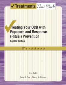 Treating Your OCD with Exposure and Response (Ritual) Prevention Therapy : Workbook