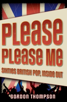 Please Please Me : Sixties British Pop, Inside Out