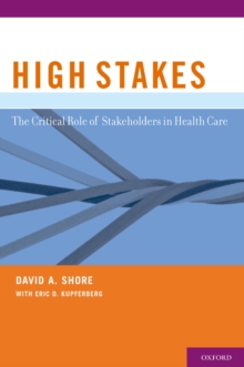 High Stakes : The Critical Role of Stakeholders in Health Care