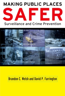 Making Public Places Safer : Surveillance and Crime Prevention