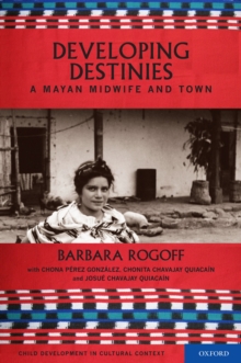 Developing Destinies : A Mayan Midwife and Town