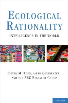 Ecological Rationality : Intelligence in the World