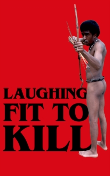 Laughing Fit to Kill : Black Humor in the Fictions of Slavery